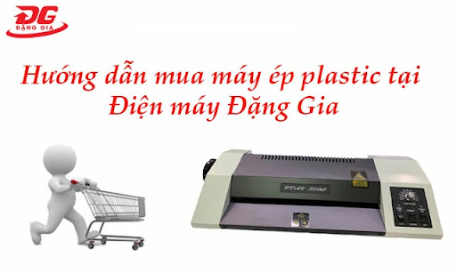Đặt mua máy ép Plastic chính hãng tại Điện máy Đặng Gia