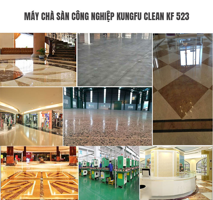 Ứng dụng máy chà sàn công nghiệp Kungfu Clean KF 523