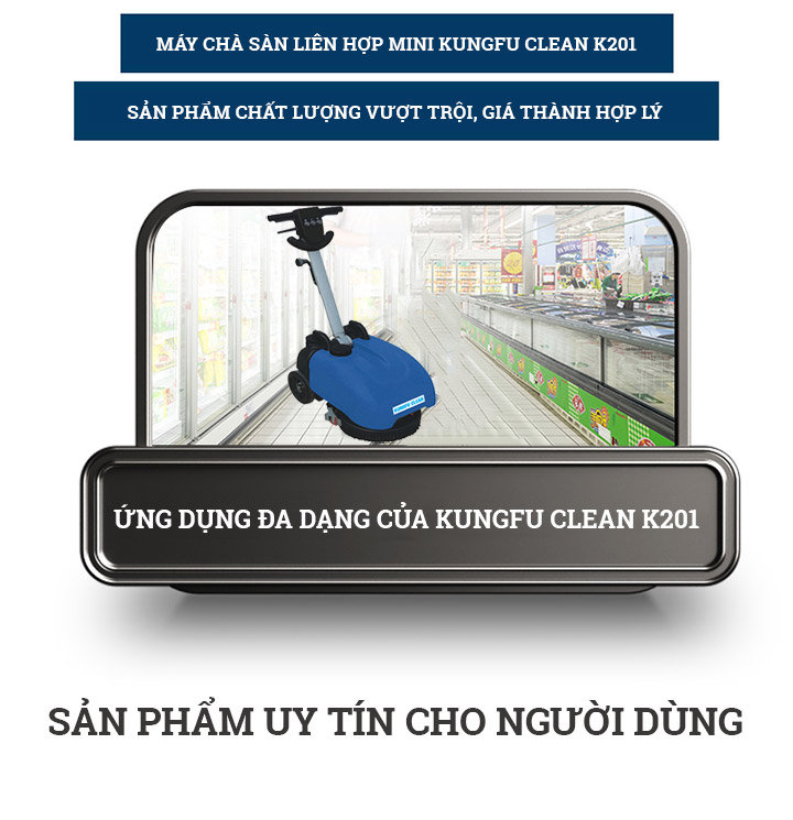 Máy chà sàn liên hợp mini Kungfu Clean K201 xứng đáng là sự lựa chọn hàng đầu của người dùng