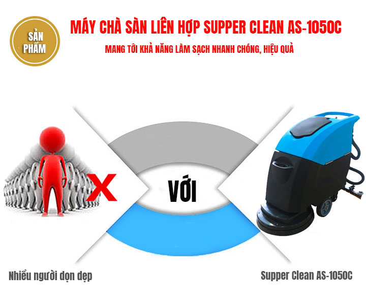 so sánh máy chà sàn liên hợp Supper Clean AS-1050C với vệ sinh truyền thống