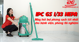 IPC GS 1/33 Hepa - Máy hút bụi công nghiệp phòng sạch tốt nhất cho bệnh viên, phòng thí nghiệm...