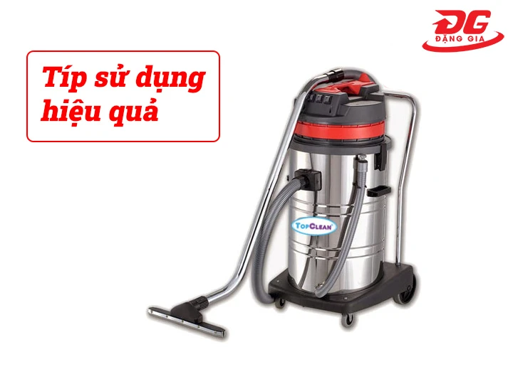 Tips tận dụng tối đa hiệu suất của Topclean TS 80-3