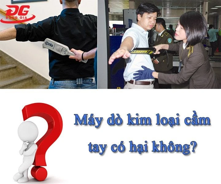 Nhiều người băn khoăn máy dò kim loại cầm tay có hại không?