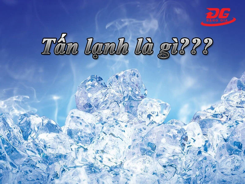 Định nghĩa về tấn lạnh