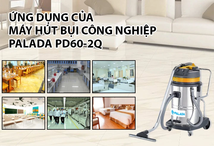 ứng dụng của máy hút bụi công nghiệp Palada PD60-2Q