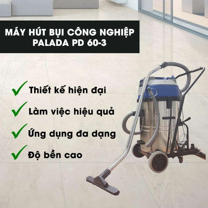 ưu điểm máy hút bụi công nghiệp Palada PD 60-3