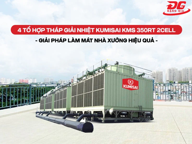 4 tổ hợp tháp tản nhiệt vuông KMS Kumisai 350RT 2Cell