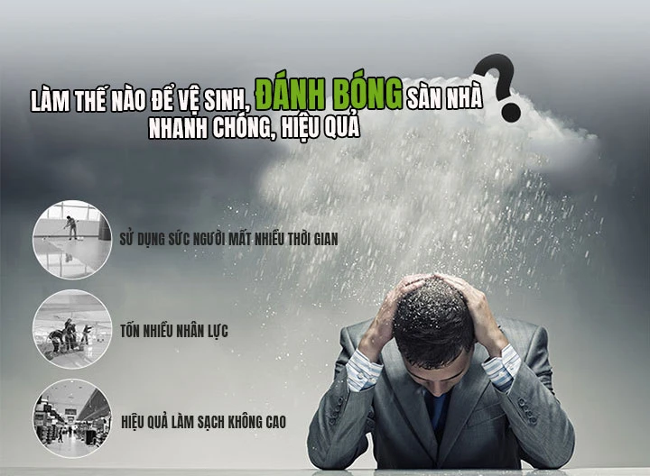 Vệ sinh sàn nhà bằng phương pháp truyền thống mang lại hiệu quả không cao