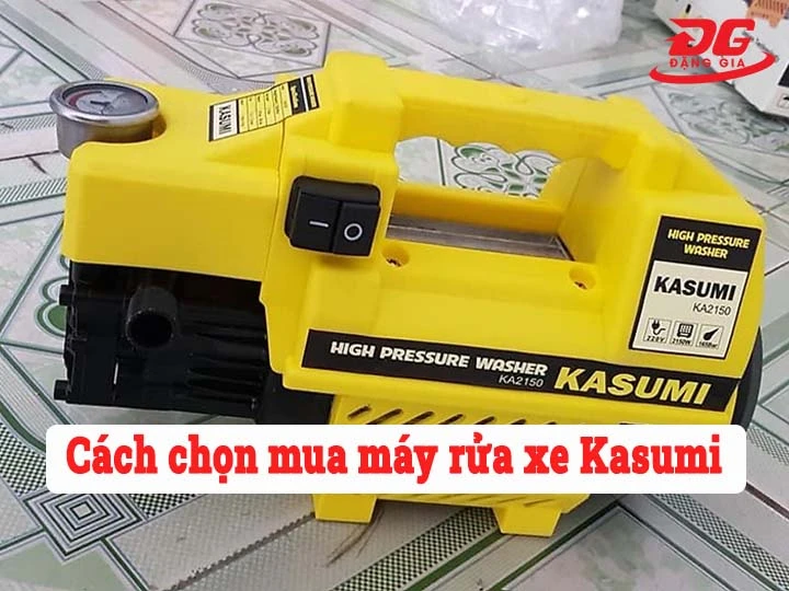Cách chọn mua rửa xe Kasumi