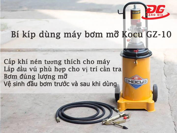 Tips dùng máy bơm mỡ khí nén Kocu GZ-10 (20 lít) hiệu quả