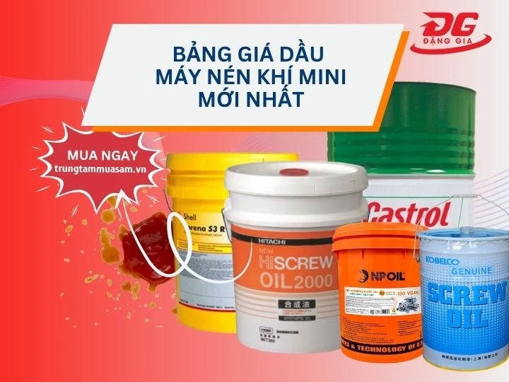Bảng giá chi tiết dầu máy nén khí mini chất lượng