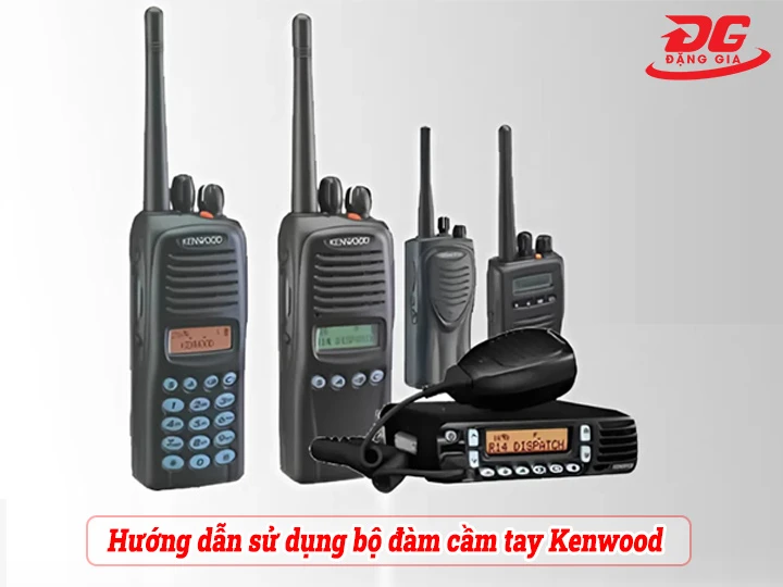 Hướng dẫn sử dụng bộ đàm cầm tay Kenwood