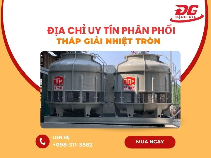 Mua tháp giải nhiệt tròn chính hãng tại Đặng Gia