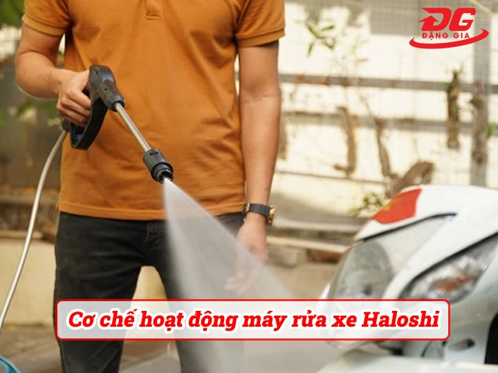 Cơ chế hoạt động máy rửa xe Haloshi