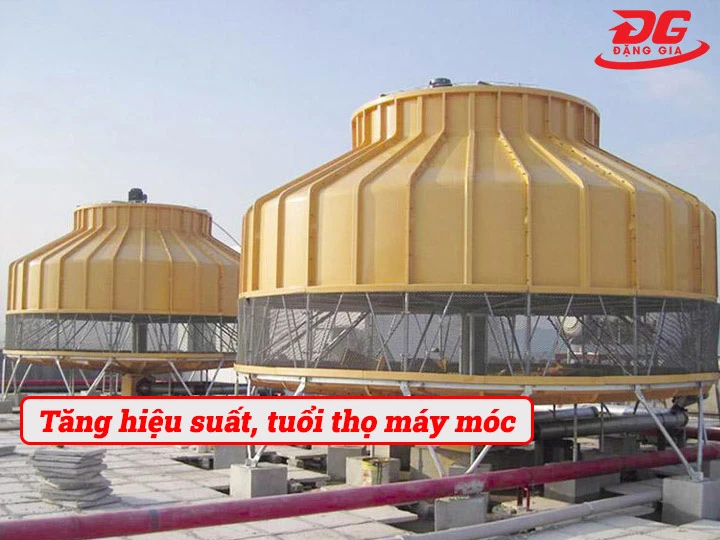 Tăng hiệu suất, tuổi thọ máy móc