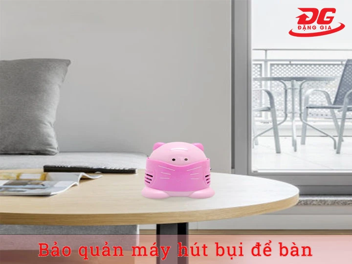 bảo quản máy hút bụi để bàn