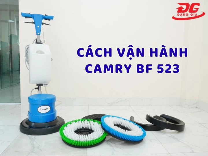Cách vận hành máy chà sàn CAMRY BF 523ư