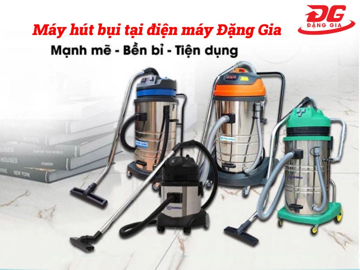 máy hút bền đẹp, đa năng, công suất cao từ Đặng Gia