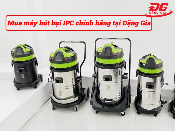 Mua máy hút bụi IPC chính hãng
