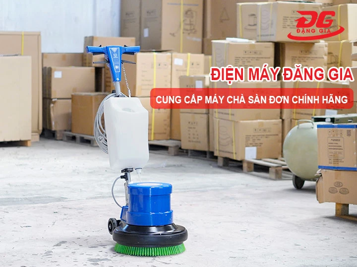 đăng gia cung cấp máy chà sàn đơn chính hãng