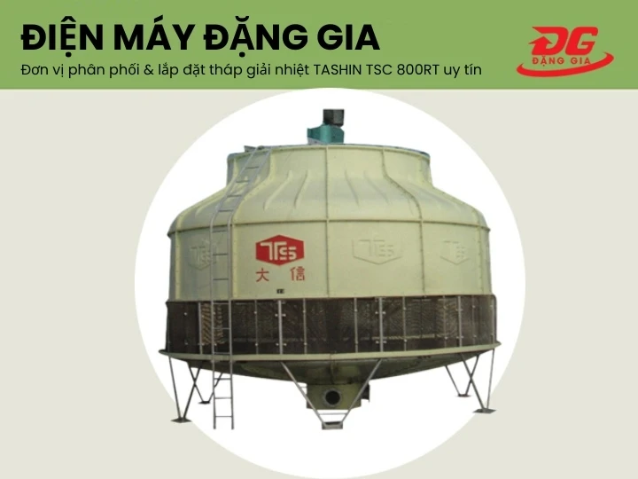 Đặng Giá phân phối lắp đặt tháp giải nhiệt TASHIN TSC 800RT