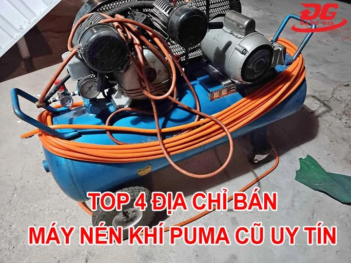 Top 4 đơn vị bán máy nén khí Puma cũ đáng mua