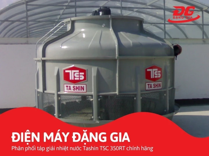 Mua tháp giải nhiệt nước TASHIN TSC 350RT chính hãng tại Đặng Gia