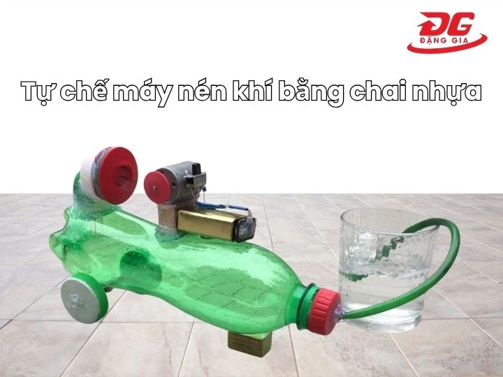 Máy nén khí tự chế bằng chai nhựa