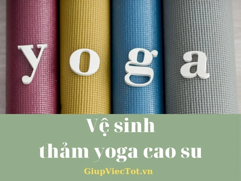 Top 6+ Cách giặt thảm yoga tại nhà: Vừa Sạch Vừa Nhanh