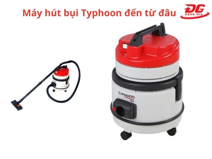 Máy hút bụi Typhoon đến từ đâu
