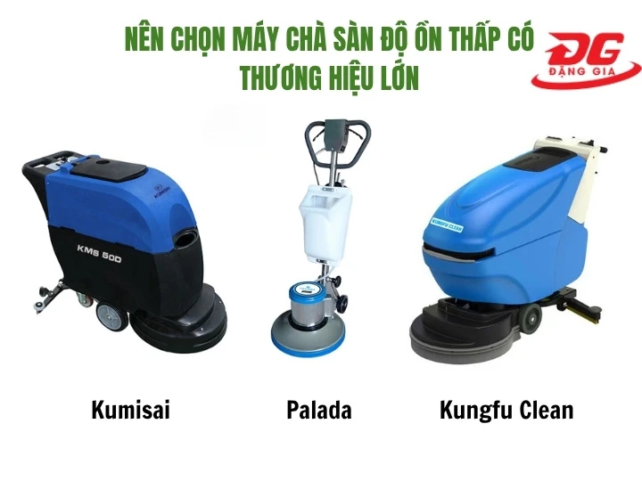 Nên chọn máy chà sàn độ ồn thấp có thương hiệu lớn