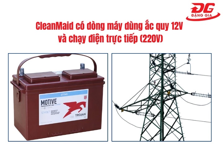 CleanMaid có dòng máy dùng ắc quy 12V và chạy điện trực tiếp (220V)