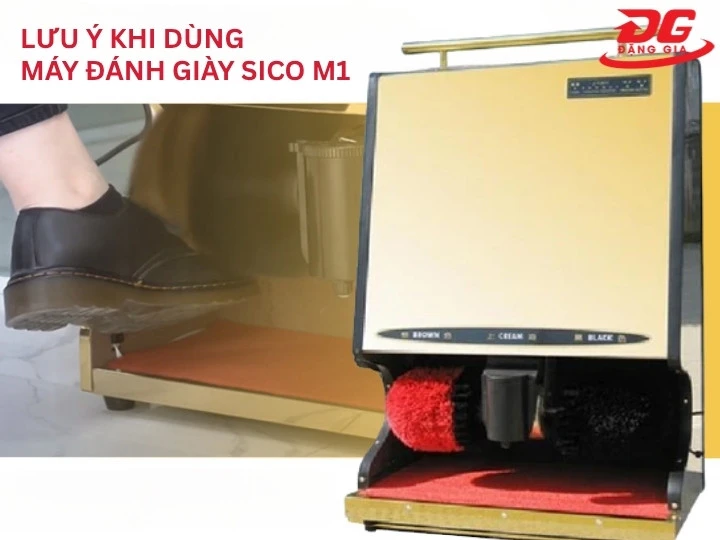 Lưu ý khi dùng máy đánh giày Sico M1