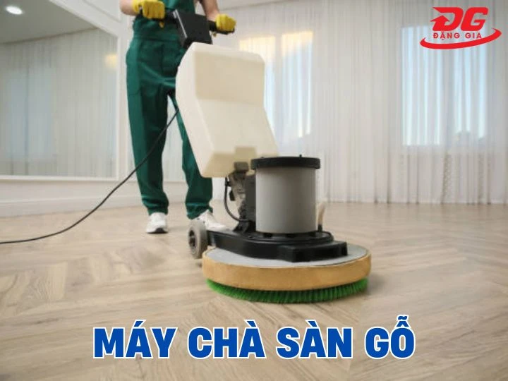 Top 12+ Máy chà sàn gỗ: Hiệu quả, Giá rẻ, Tiện lợi nhất