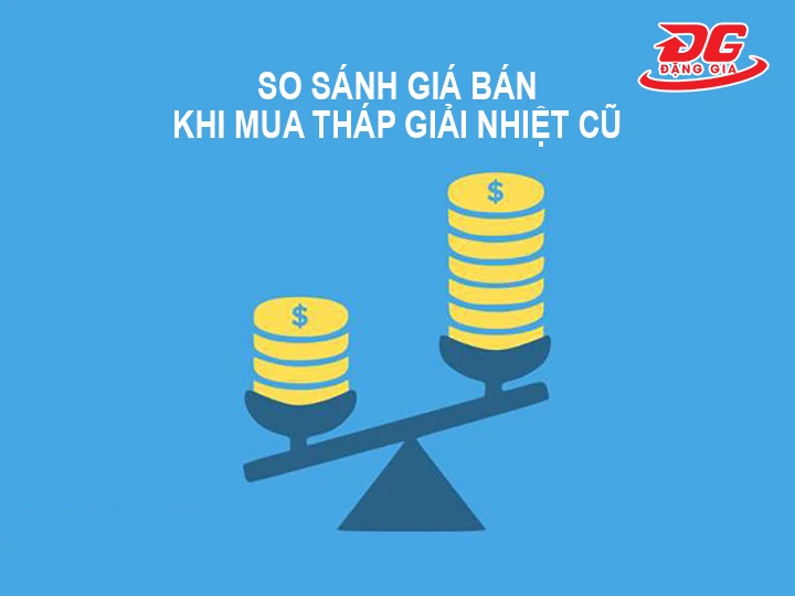 so sánh giá bán khi mua tháp giải nhiệt cũ
