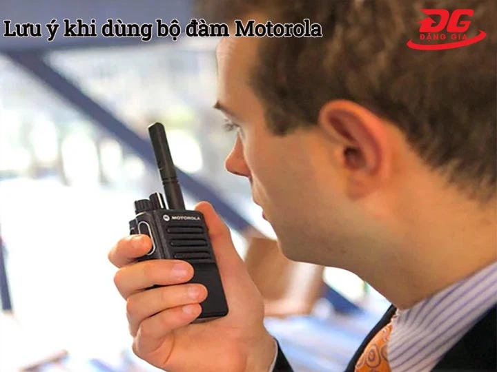 lưu ý quan khi dùng bộ đàm Motorola