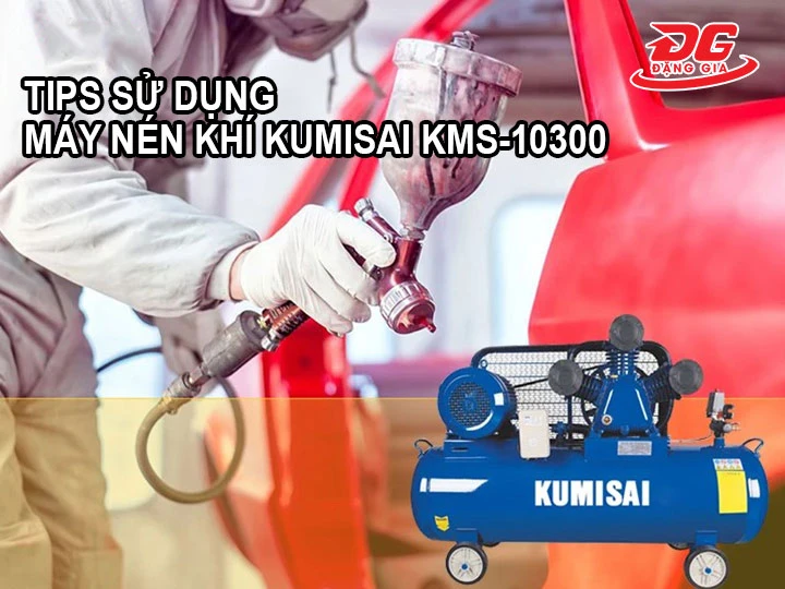 tips sử dụng Kumisai KMS-10300A