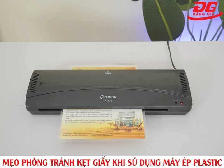 mẹo phòng tránh kẹt giấy khi sử dụng máy ép plastic