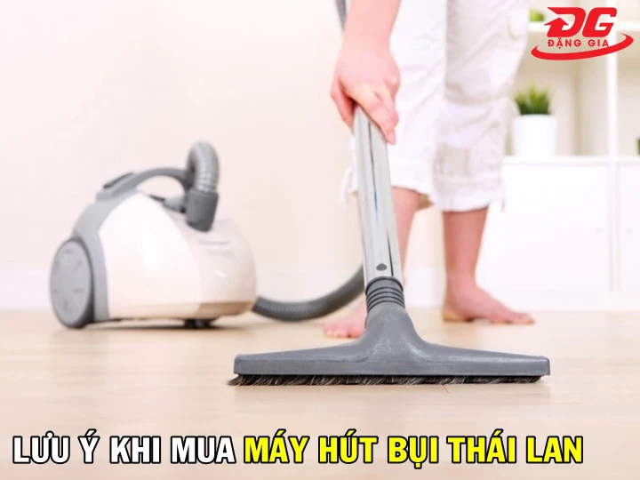 lưu ý khi mua máy hút bụi Thái Lan