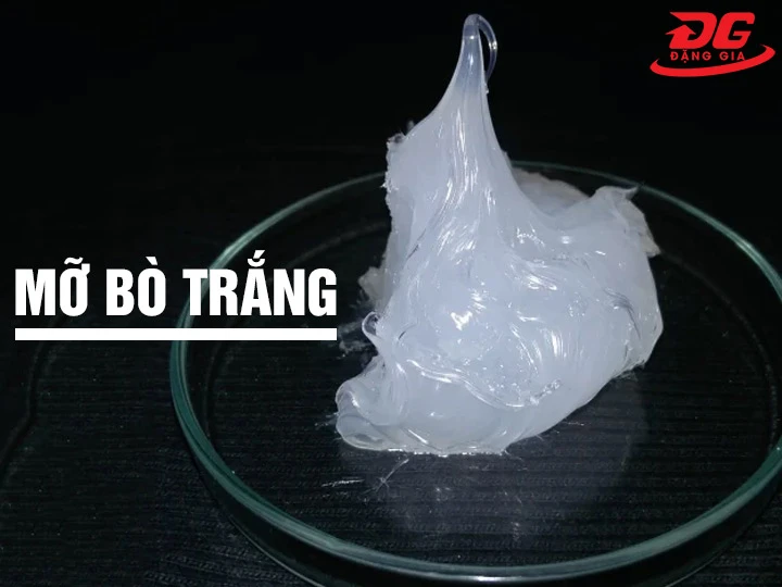 Top 5+ Mỡ bò trắng: Chịu nhiệt cao, Bôi trơn hiệu quả nhất