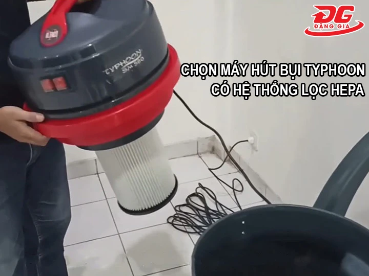 chọn máy hút bụi Typhoon SM580 có bộ lọc hepa