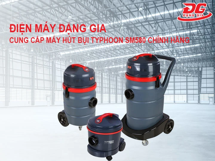 đặng gia bán máy hút bụi Typhoon SM580 giá rẻ