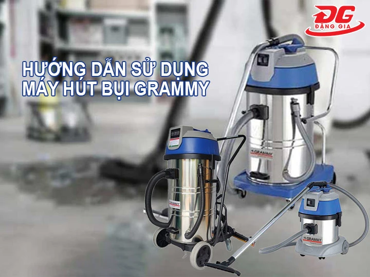 cách dùng máy hút bụi Grammy
