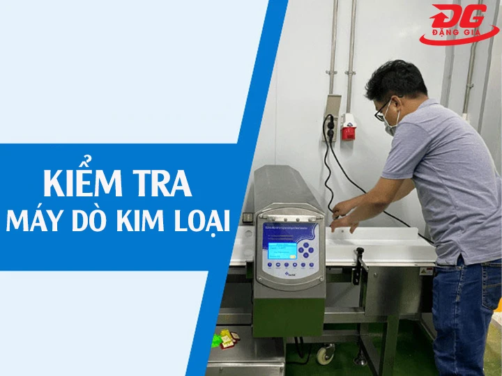 kiểm tra máy dò kim loại