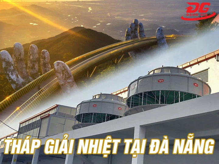 Mua tháp giải nhiệt tại Đà Nẵng: Giao nhanh, Hỗ trợ lắp đặt
