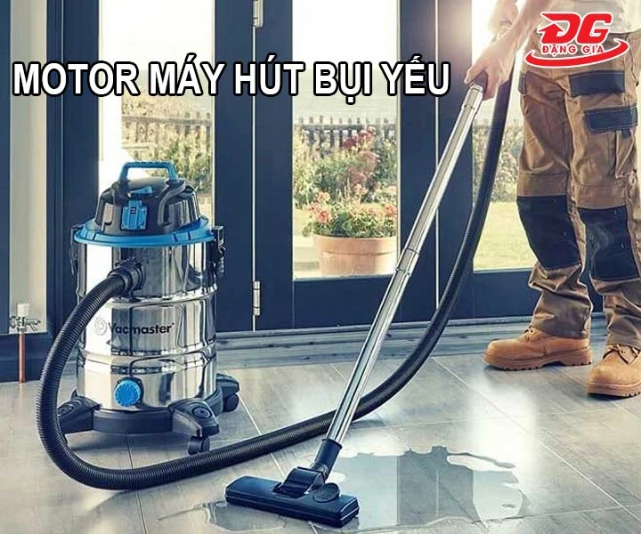 motor máy hút bụi bị yếu