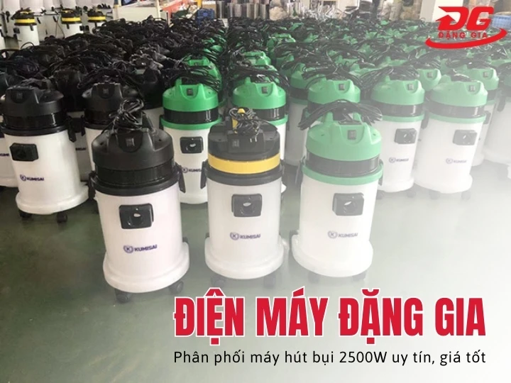 Đăng gia phân phối máy hút bụi 2500W uy tín, giá tốt
