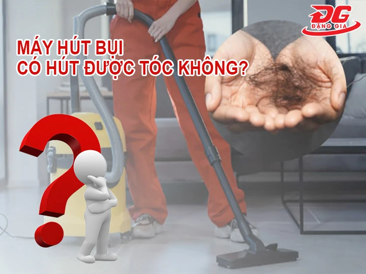 máy hút bụi có hút được tóc không?