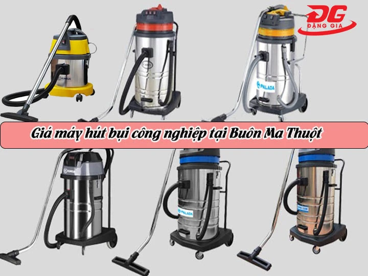 giá Máy hút bụi công nghiệp tại Buôn Ma Thuột