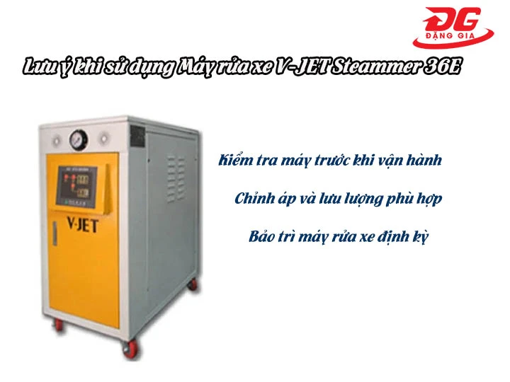 lưu ý sử dụng Máy rửa xe V-JET Steammer 36E
